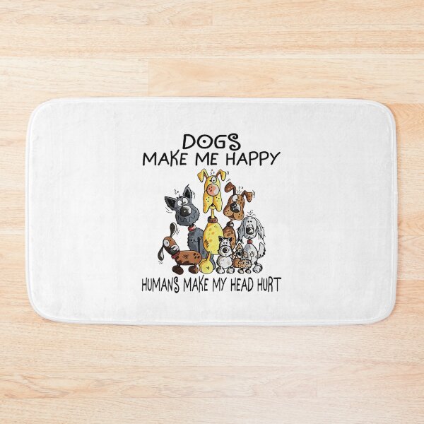 Item preview, Dogs Make Me Happy Humans Make My Head Hurt designed and sold by juansstanley.