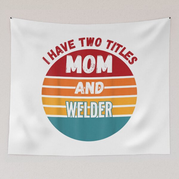 Item preview, I Have Two Titles Mom And Welder designed and sold by GeniusDesignArt.