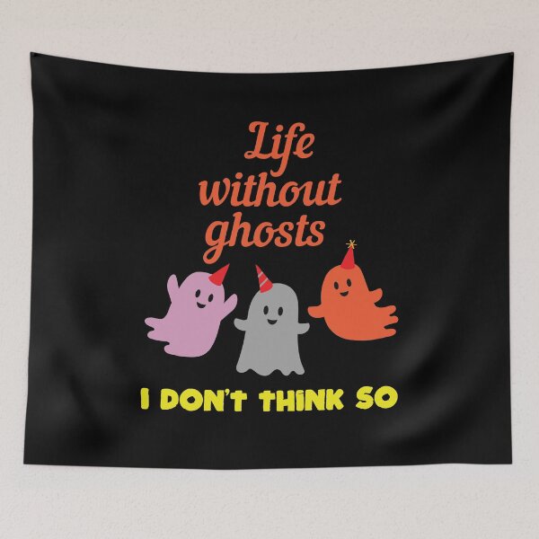 Item preview, Life without ghosts I don't think so designed and sold by Beefytee.