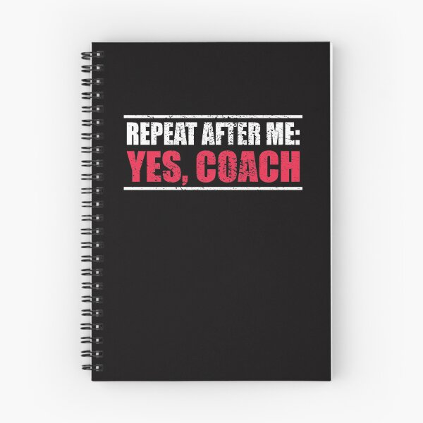 Item preview, Repeat After Me: Yes Coach gift present designed and sold by RoguePixel.