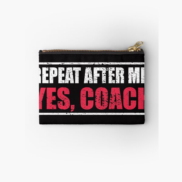 Item preview, Repeat After Me: Yes Coach gift present designed and sold by RoguePixel.