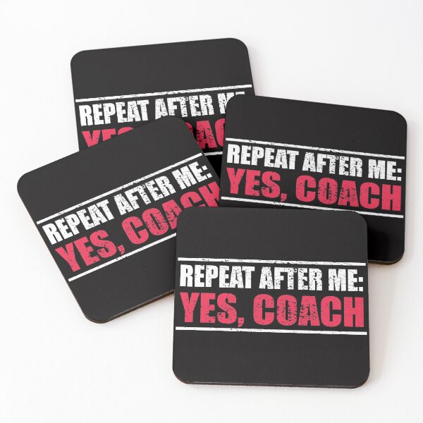 Item preview, Repeat After Me: Yes Coach gift present designed and sold by RoguePixel.