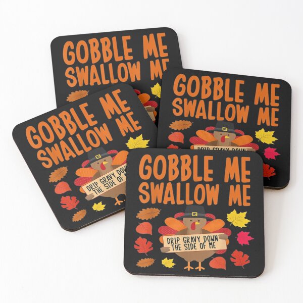 Item preview,  Gobble Me Swallow Me Drip Gravy Down The Side Of Me Turkey T-Shirt designed and sold by Trendy Shirt.