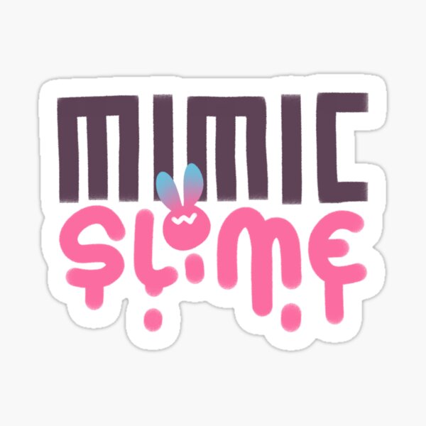 MIMIC SLIME Sticker