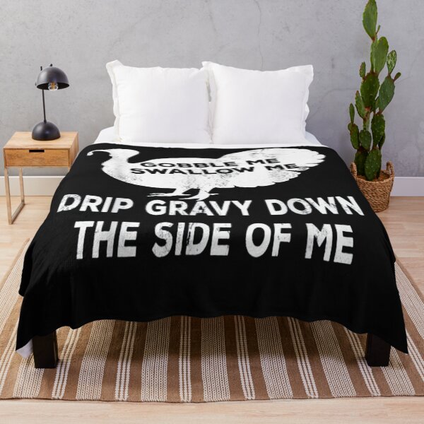 Item preview,  Gobble Me Swallow Me Drip Gravy Down The Side Of Me Turkey T-Shirt designed and sold by Trendy Shirt.