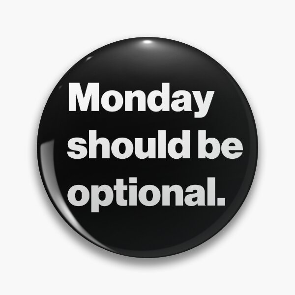 Item preview, Monday should be optional designed and sold by Random-Fun-Shop.