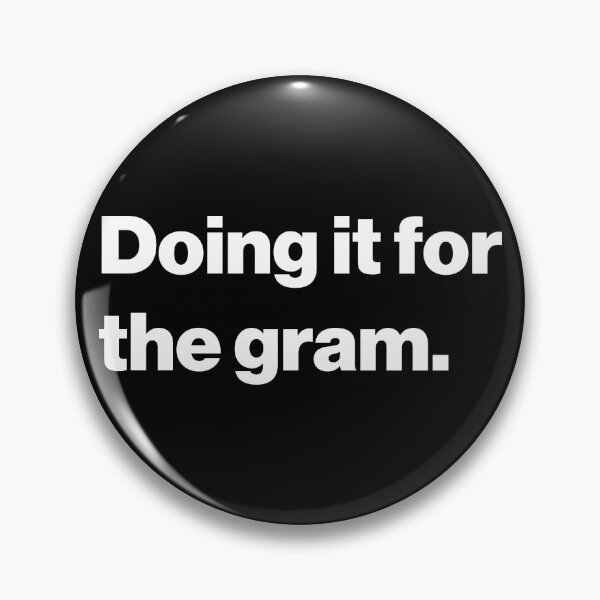 Item preview, Doing it for the gram designed and sold by Random-Fun-Shop.