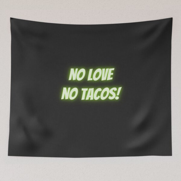 Item preview, No Love No Tacos  designed and sold by TextyQuotes.