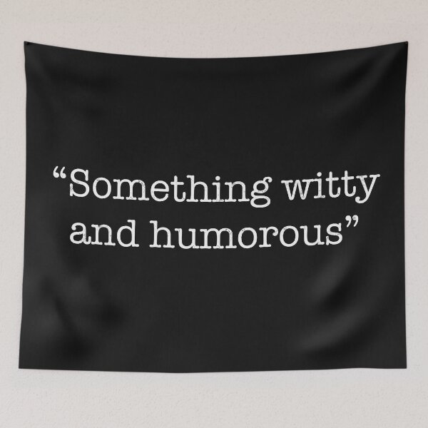Item preview, Something Witty and Humorous Text designed and sold by Garalama.