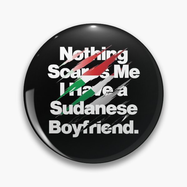 Item preview, Nothing Scares Me I Have a Sudanese Boyfriend designed and sold by elhefe.