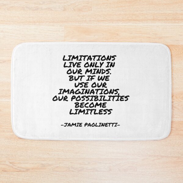 Item preview, Jamie Paolinetti - Limitations live only in our minds. But if we use our imaginations, our possibilities become limitless designed and sold by appleofyoureye.