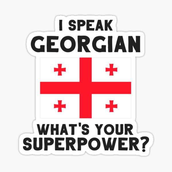 Item preview, I Speak Georgian - What's Your Superpower? designed and sold by DeftDesigns.