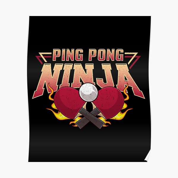 "Ping Pong Ninja Table Tennis Pingpong Player" Poster by