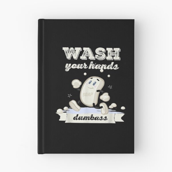 Item preview, Wash Your Hands Dumbass designed and sold by LesterRodrigues.