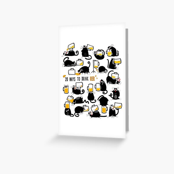 20 Ways To Drink Beer Funny Cat Drinking Beer Greeting Card