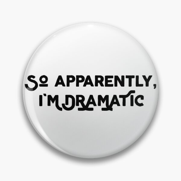 Item preview, I'm dramatic designed and sold by Beeffervescent.