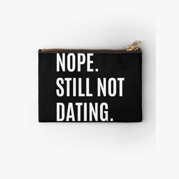 Item preview, Nope Still Not Dating designed and sold by momsnpops.