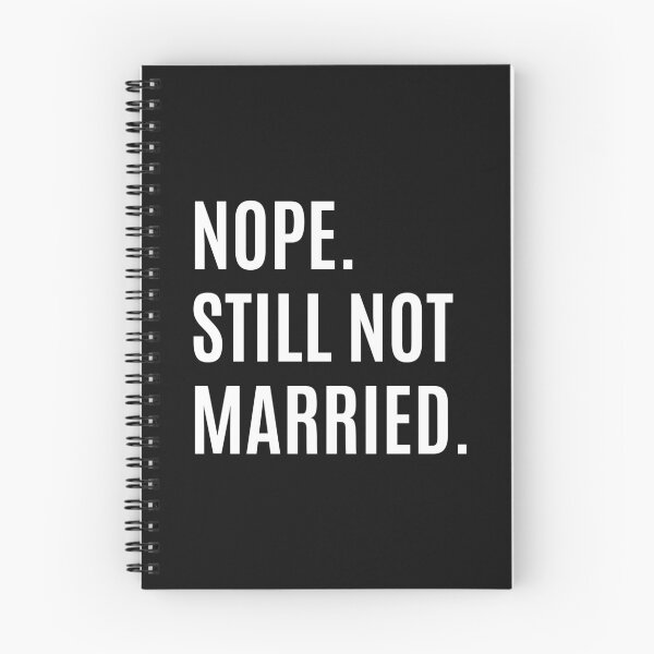 Item preview, Nope Still Not Married designed and sold by momsnpops.