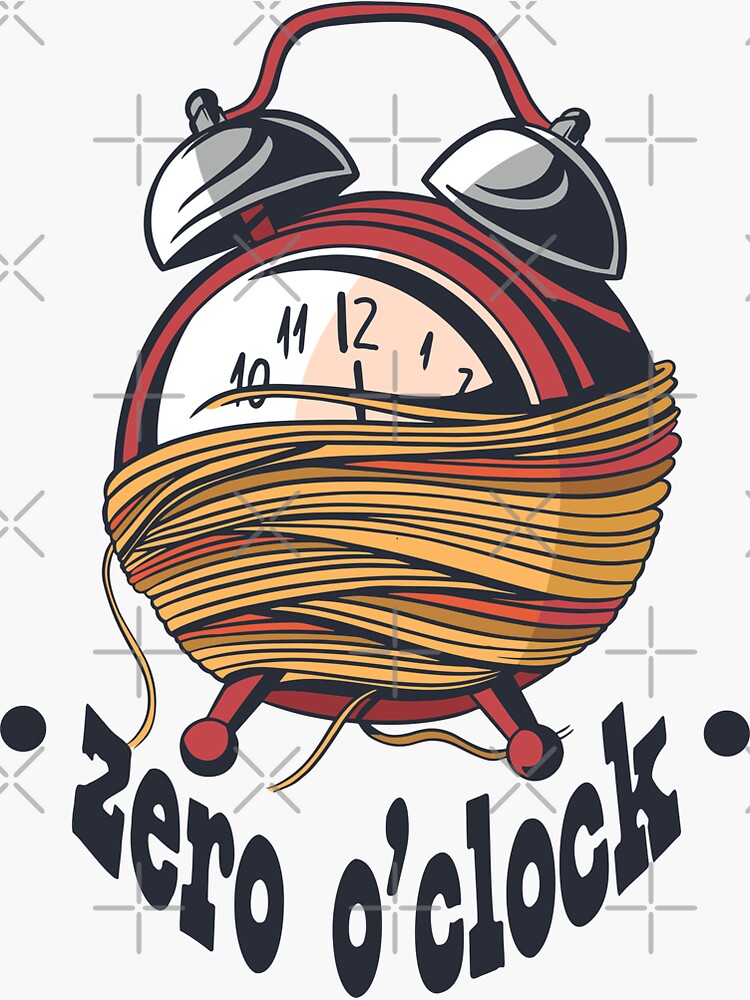 "ZERO O CLOCK TIME CLOCK, IT S MY TIME" Sticker for Sale by joe5002