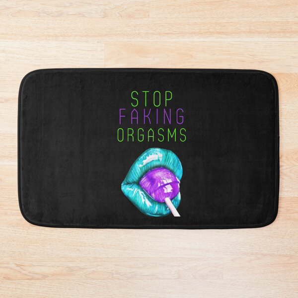 Item preview, Stop faking orgasms designed and sold by AnadeeaLupu.