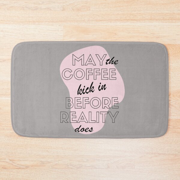 Item preview, May the coffee kick in before reality does designed and sold by lmcvinco.