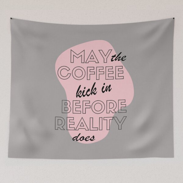 Item preview, May the coffee kick in before reality does designed and sold by lmcvinco.