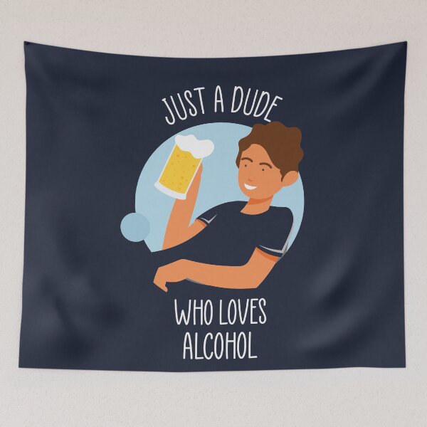 Item preview, Just a Dude Who Loves Alcohol | Beer Drinker Lover Gift designed and sold by trendo.