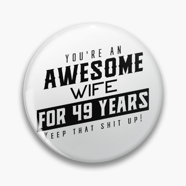 Item preview, You're An Awesome Wife for 49 Years Keep That Shit Up - Wedding Anniversary Shirt, Funny Anniversary Gift For Wife, Anniversary Shirt For Wife designed and sold by Orange Pieces.