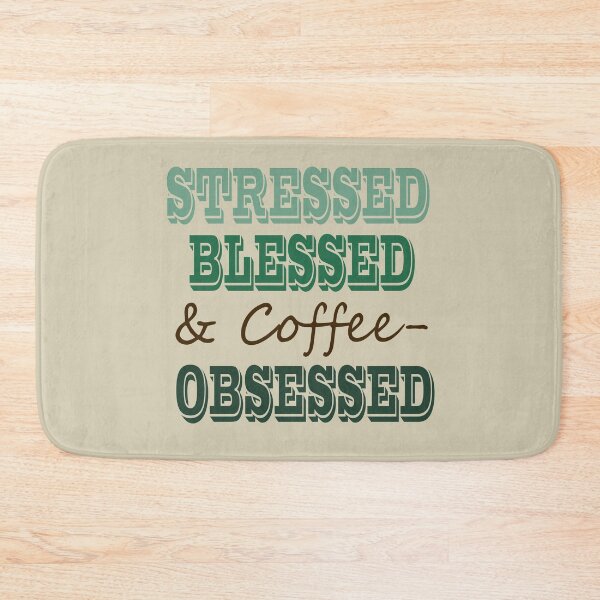 Item preview, Stressed, Blessed and Coffee Obsessed designed and sold by lmcvinco.