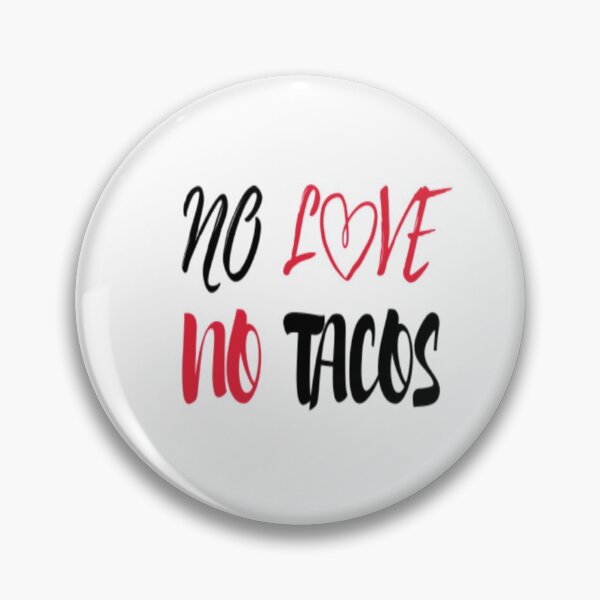 Item preview, No love No tacoz - EasyStreet Fashion designed and sold by EasyStreet Fashion.