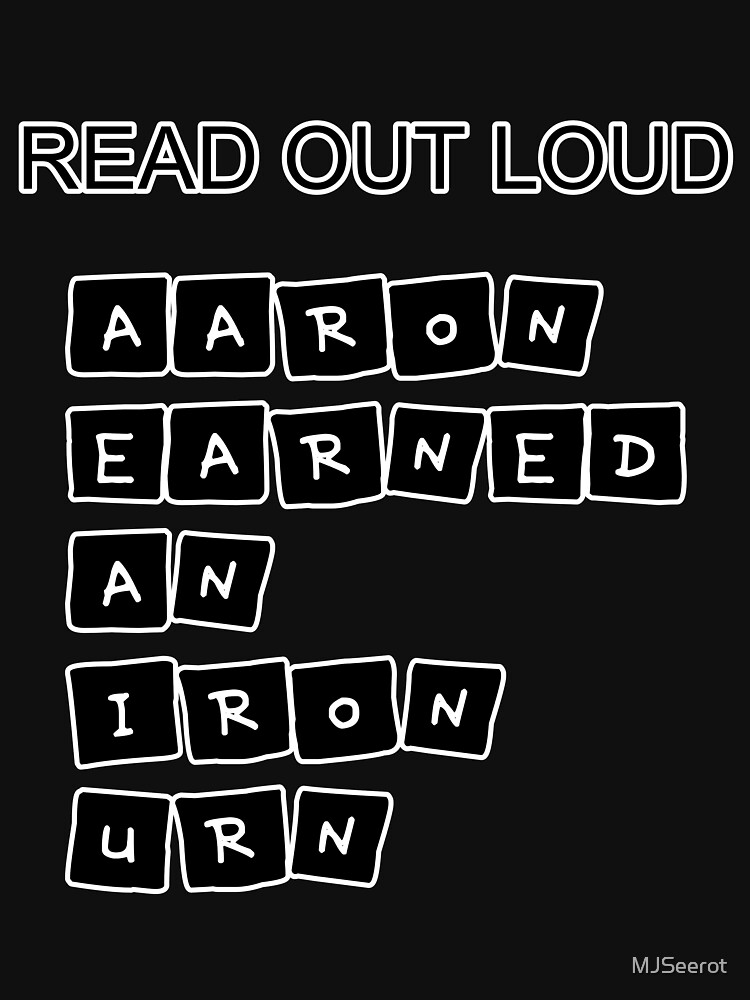 "Baltimore Accent Aaron Earned An Iron Urn Meme" Tshirt for Sale by