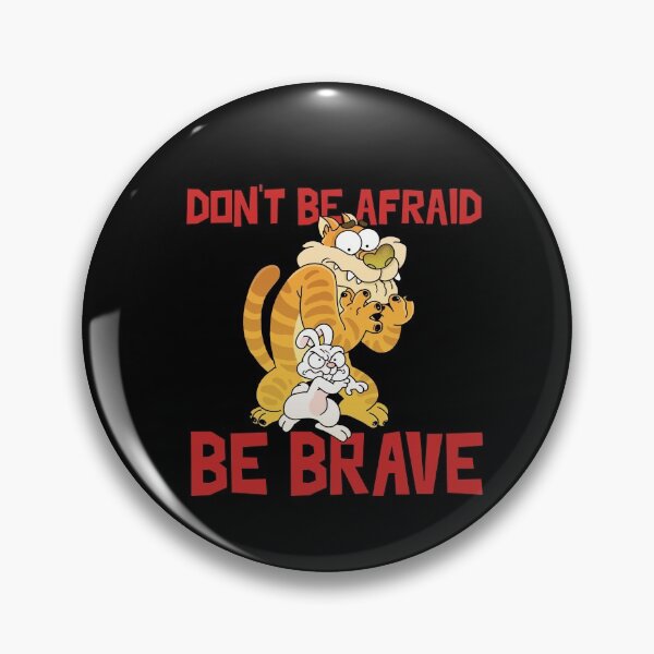 Item preview, ▶ ️ ▶ ️ BE AFRAID, BE BRAVE ✔️ designed and sold by KHAOTICSHOP.