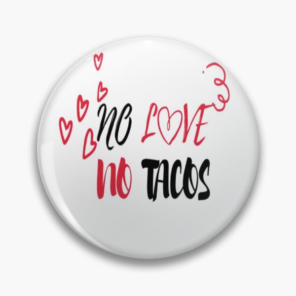 Item preview, No love no tacoz - EasyStreet Fashion designed and sold by EasyStreet Fashion.