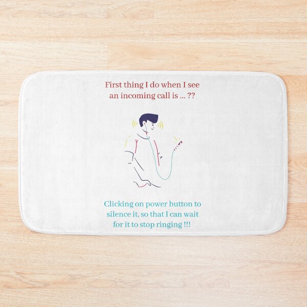 Item preview, First thing I do when I see an incoming call is ...?? Clicking on power button to silence it, so that I can wait for it to stop ringing !!! designed and sold by listenerunknown.