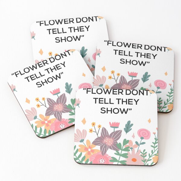 Item preview, Flower Dont tell they show designed and sold by eymmJavellana.