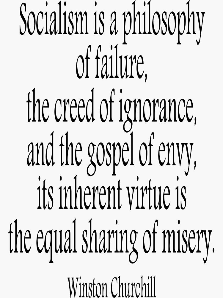 CHURCHILL. Politics, Socialism is a philosophy of failure, Labour Party, Sir Winston Churchill. by TOMSREDBUBBLE
