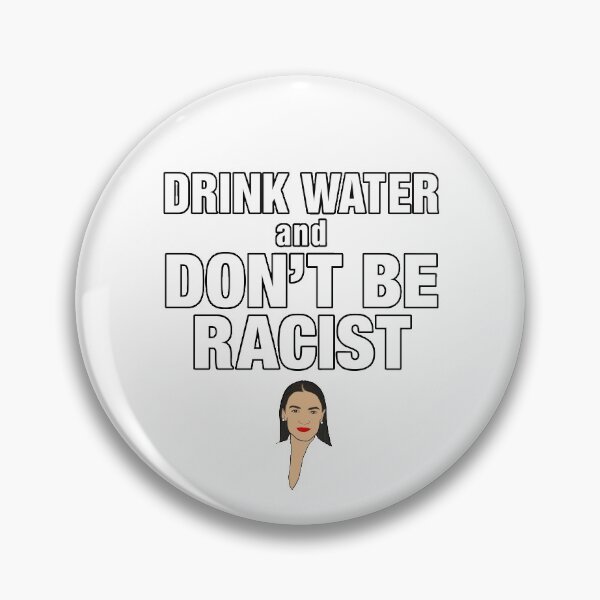 Item preview, Drink Water And Don’t Be A Racist designed and sold by Pierre Bernard Jr.