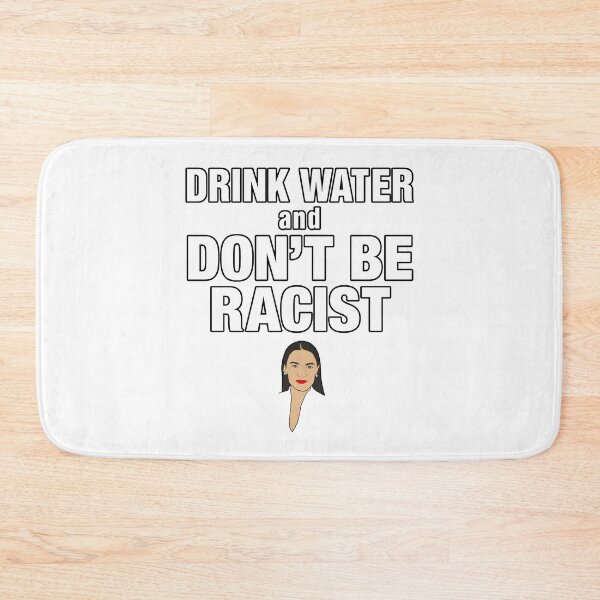 Item preview, Drink Water And Don’t Be A Racist designed and sold by Pierre Bernard Jr.