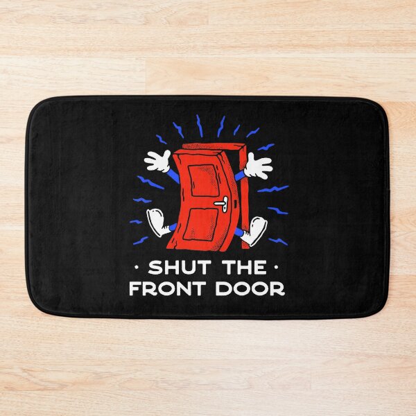Item preview, Shut the front door designed and sold by krattstudio.
