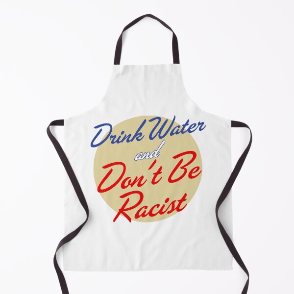 Item preview, AOC Drink Water And Don’t Be A Racist designed and sold by Pierre Bernard Jr.