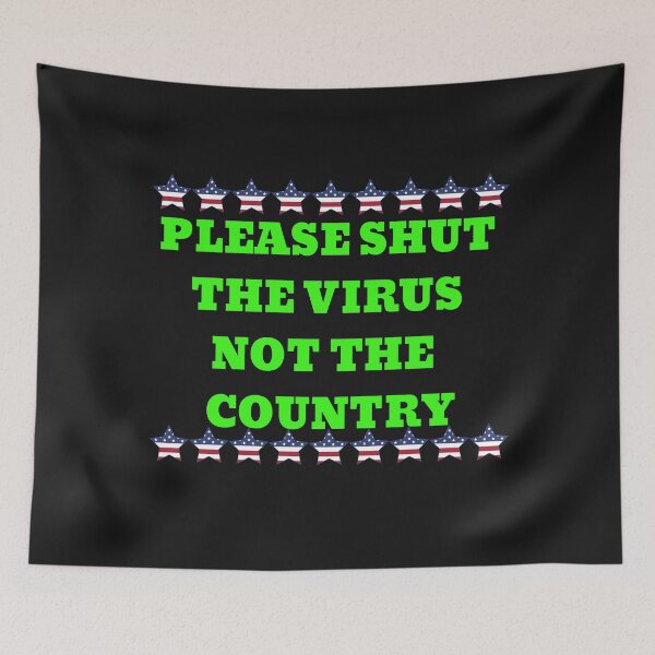 Item preview, Shut the Virus not the Country designed and sold by UnboundFull.