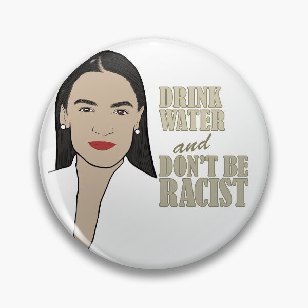 Item preview, Alexandria Ocasio-Cortez Portrait Quote, Drink Water And Don’t Be A Racist designed and sold by Pierre Bernard Jr.