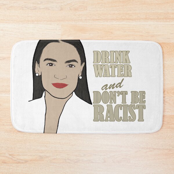 Item preview, Alexandria Ocasio-Cortez Portrait Quote, Drink Water And Don’t Be A Racist designed and sold by Pierre Bernard Jr.