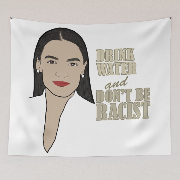 Item preview, Alexandria Ocasio-Cortez Portrait Quote, Drink Water And Don’t Be A Racist designed and sold by Pierre Bernard Jr.