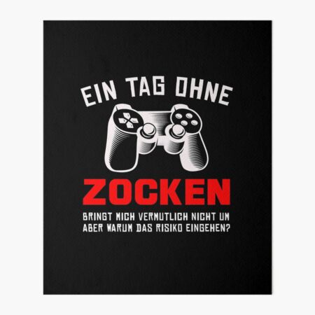 Gamer Zocker Zocken Spruch Art Board Print for Sale by JonasDesign