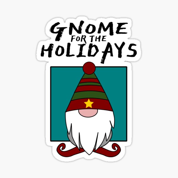 Item preview, Gnome For The Holidays Funny Holiday designed and sold by ByTekk.