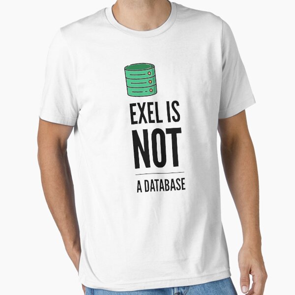Item preview, Excel Is Not A Database (color black) designed and sold by Stornu2Ruedas.