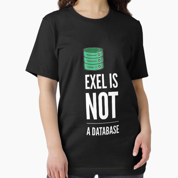 Item preview, Excel Is Not A Database (color white) designed and sold by Stornu2Ruedas.