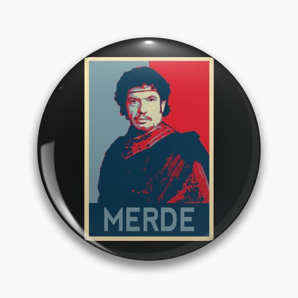 Kaamelott - Léodagan Hope Style - Merde Badge