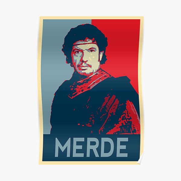 Kaamelott - Léodagan Hope Style - Merde Poster